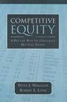 Competitive Equity - WALLISON,  Peter J. ; Litan, Robert E. - 9780844742526