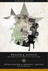 Wealth and Justice - Peter Wehner ; Arthur C. Brooks - 9780844743776