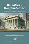 McCulloch v. Maryland at 200 - Gary Schmitt ; Rebecca Burgess - 9780844750286