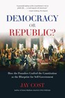 Democracy or Republic? - Jay Cost - 9780844750521