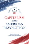 Capitalism and the American Revolution - Yuval Levin ; Adam J White ; John Yoo - 9780844750705