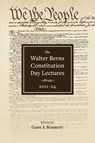 The Walter Berns Constitution Day Lectures - Gary J. Schmitt - 9780844750972
