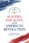Slavery, Equality, and the American Revolution - Yuval Levin ; Adam J. White ; John Yoo - 9780844751061