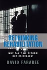 Rethinking Rehabilitation - David Farabee - 9780844771908