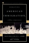 Debating American Immigration, 1882-Present - ROGER,  University of Cincinnati Daniels ; Otis L., Jr. Graham - 9780847694105