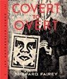 Covert to Overt - Shepard Fairey - 9780847846214