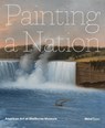 Painting a Nation - Thomas Denenberg ; John Wilmerding ; Katie Wood Kirchhoff - 9780847859580