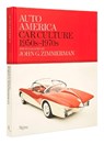 Auto America: Car Culture 1950s-1970s - Linda Zimmerman ; Greg Zimmerman - 9780847872749