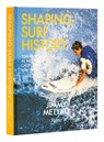 Shaping Surf History - Jimmy Metyko ; Kelly Slater - 9780847873562