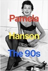 Pamela Hanson: The '90s - Pamela Hanson ; Lisa McCormick Love - 9780847874378