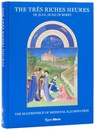 The Tres Riches Heures of Jean, Duke of Berry - Mathieu Deldicque ; Pieter Roelofs - 9780847875979