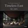 The Design Language of Timeless East - Wu Bin - 9780847876525