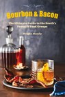 Bourbon & Bacon - Morgan Murphy ; The Editors of Southern Living - 9780848743161