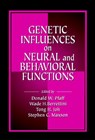 Genetic Influences on Neural and Behavioral Functions - DONALD W. PFAFF ; WADE H. (UNIVERSITY OF PENNSYLVANIA,  Philadelphia, USA) Berrettini ; Tong H. Joh ; Stephen C. Maxson - 9780849326882
