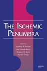 The Ischemic Penumbra - GEOFFREY A. DONNAN ; JEAN-CLAUDE (ADDENBROOKE'S HOSPITAL,  Cambridge, UK) Baron ; Stephen M. Davis ; Frank R. (University of California, Davis, California, USA) Sharp - 9780849339905