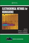 Electrochemical Methods for Neuroscience - ADRIAN C. (UNIVERSITY OF PITTSBURGH,  Pennsylvania, USA) Michael ; Laura (Booz Allen Hamilton, Inc., Joppa, Maryland, USA) Borland - 9780849340758