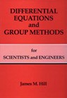 Differential Equations and Group Methods for Scientists and Engineers - James M. Hill - 9780849344428