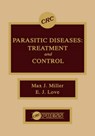 Parasitic Diseases - MILLER,  Max J. (University of New Mexico, Albuquerque) ; Love, Edgar (University of Calgary) - 9780849349225