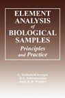 Element Analysis of Biological Samples - G. VENKATESH IYENGAR ; K. S. (HEALTH & WELFARE,  Ottawa, Canada) Subramanian ; Joost R.W. Woittiez - 9780849354243