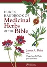 Duke's Handbook of Medicinal Plants of the Bible - James A. Duke - 9780849382024