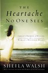The Heartache No One Sees - Sheila Walsh - 9780849918551