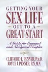 Getting Your Sex Life Off to a Great Start - Clifford Penner ; Joyce J. Penner - 9780849935152