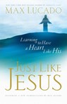 Just Like Jesus - Max Lucado - 9780849944321