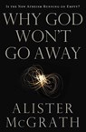 McGrath, A: Why God Won't Go Away - Alister Mcgrath - 9780849946455