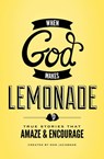 When God Makes Lemonade - Don Jacobson - 9780849964411