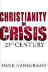 Christianity In Crisis: The 21st Century - Hank Hanegraaff - 9780849964596