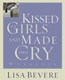Kissed the Girls and Made Them Cry Workbook - Lisa Bevere - 9780849964961