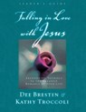 Falling in Love with Jesus Leader's Guide - Dee Brestin ; Kathy Troccoli - 9780849988226
