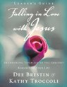 Falling in Love with Jesus Leader's Guide - Dee Brestin ; Kathy Troccoli - 9780849988226