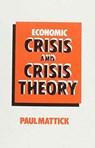Economic Crisis and Crisis Theory - Paul Mattick Jr. - 9780850362695