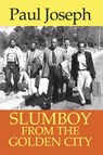 Slumboy from the Golden City - Paul Joseph - 9780850367508