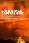 Late-Stage Capitalism? - Greg Albo ; Stephen Maher - 9780850367980
