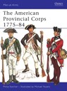 The American Provincial Corps 1775–84 - Philip Katcher - 9780850451481