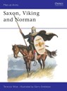 Saxon, Viking and Norman - Terence Wise - 9780850453010