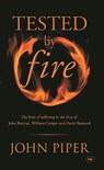 Tested by fire - John (Author) Piper - 9780851115535