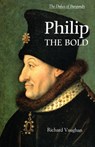Philip the Bold - Richard Vaughan ; Malcolm Vale - 9780851159157