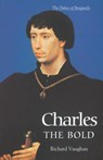 Charles the Bold - Richard Vaughan ; Werner Paravicini - 9780851159188