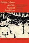 British Labour and the Russian Revolution - Ken Coates - 9780851240770