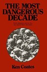 The Most Dangerous Decade - Ken Coates - 9780851244068