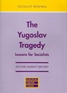 Yugoslav Tragedy - Michael Barratt Brown - 9780851245904