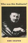 Who Was This Bukharin? - Ken Coates - 9780851247816
