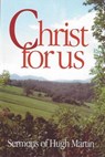Christ for Us - MARTIN,  Hugh - 9780851517414