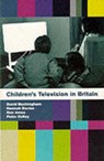 Children's Television in Britain - David Buckingham ; Hannah Davies ; Professor Ken (Goldsmiths Jones ; Peter Kelley - 9780851706856