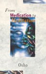 From Medication To Meditation - Osho - 9780852072806