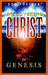 Discovering Christ in Genesis - Donald S. Fortner - 9780852345047
