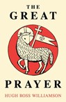 The Great Prayer - Hugh Ross Williamson - 9780852442951